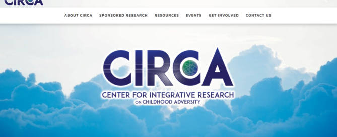 CIRCA, the Center for Integrative Research on Childhood Adversity